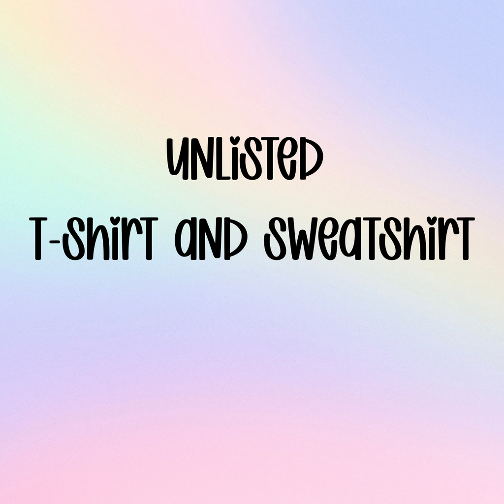 Unlisted T-Shirt , Sweatshirt